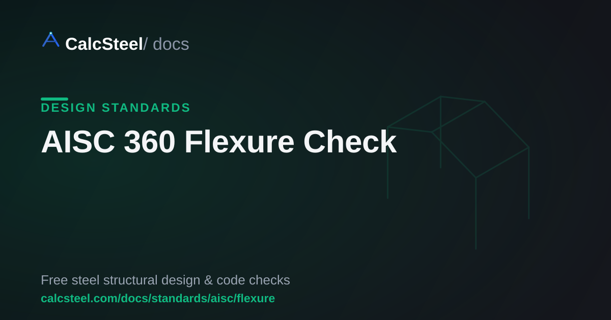 Unity. Check Aisc AISC 360 Flexure Check — Steel Beams (Ch. F) | CalcSteel